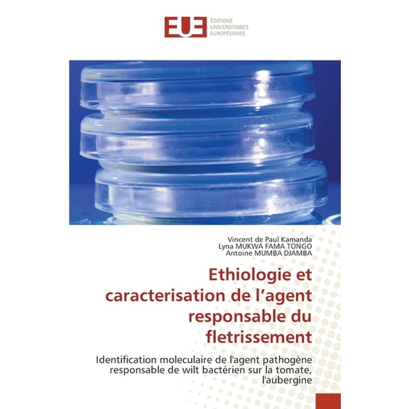 Ethiologie et caracterisation de l'agent responsable du fletrissement, (Paperback)