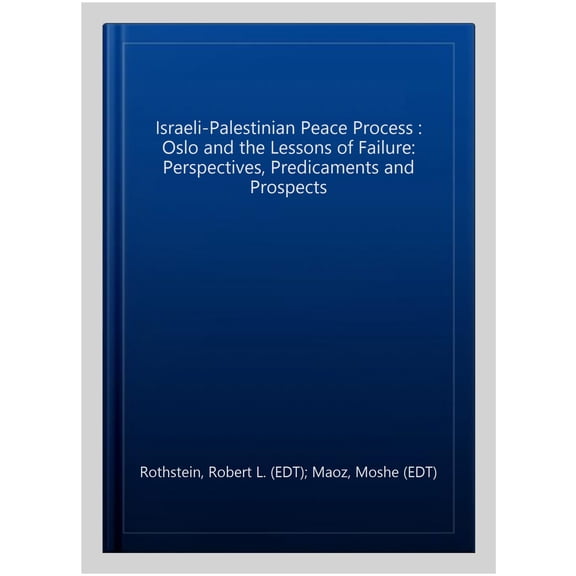 Pre-Owned The Israeli-Palestinian Peace Process : Oslo and the Lessons of Failure: Perspectives, Predicaments, Prospects (Paperback)