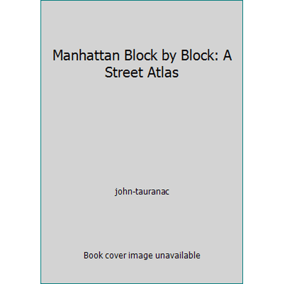 Pre-Owned Manhattan Block by Block: A Street Atlas (Paperback) 1878892126 9781878892126