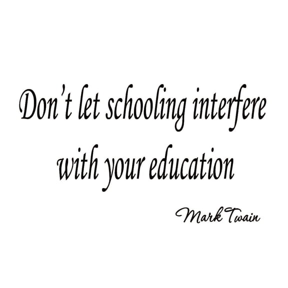 VWAQ Don't Let Schooling Interfere with Your Education Wall Decal Mark Twain Quote VWAQ-275