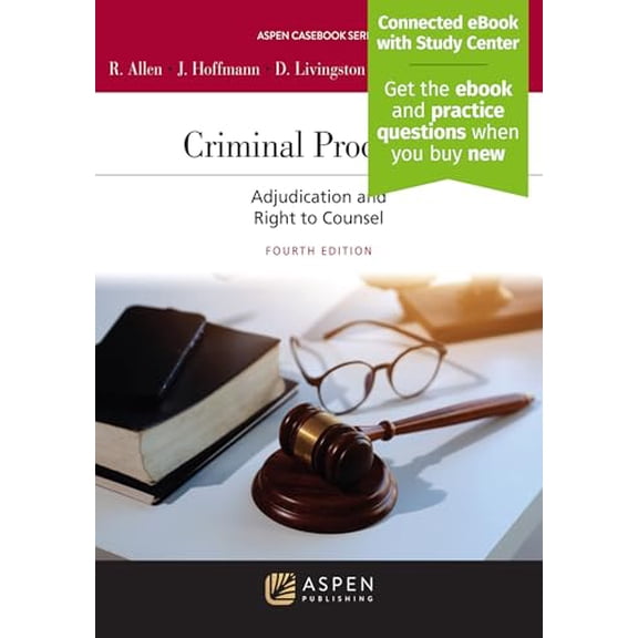 Pre-Owned Criminal Procedure: Adjudication and Right to Counsel [Connected with Study Center] (Aspen Casebook), 9798889061854, Paperback, 4th ed. edition