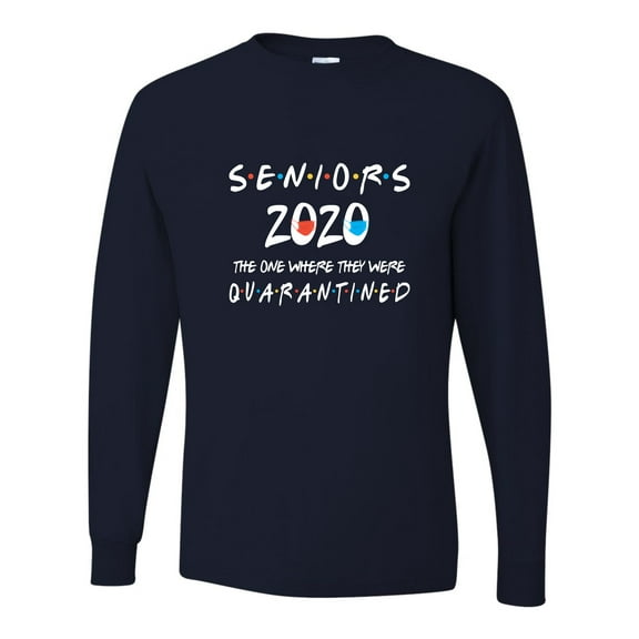 Adult Seniors 2020 The One Where They Were Quarantined Long Sleeve T-Shirt