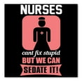 thumbnail image 1 of DistinctInk Custom Bumper Sticker - 6" x 6" Decorative Decal - Black Background - Nurses Can't Fix Stupid But Can Sedate It, 1 of 2