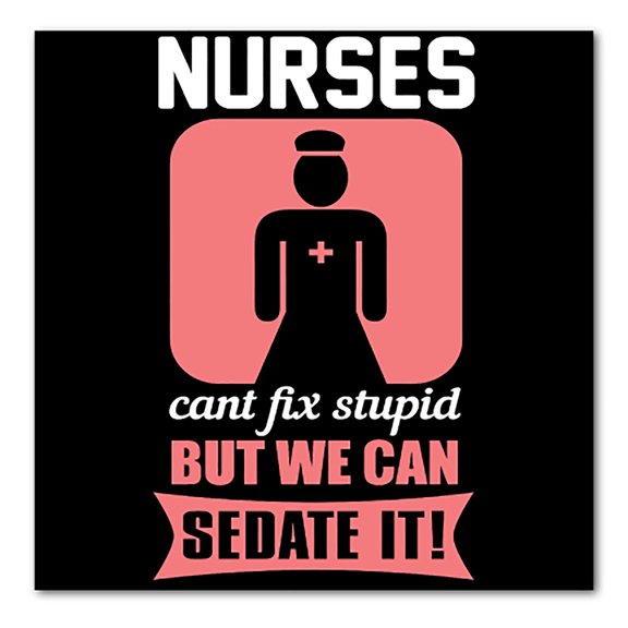 DistinctInk Custom Bumper Sticker - 3" x 3" Decorative Decal - Black Background - Nurses Can't Fix Stupid But Can Sedate It