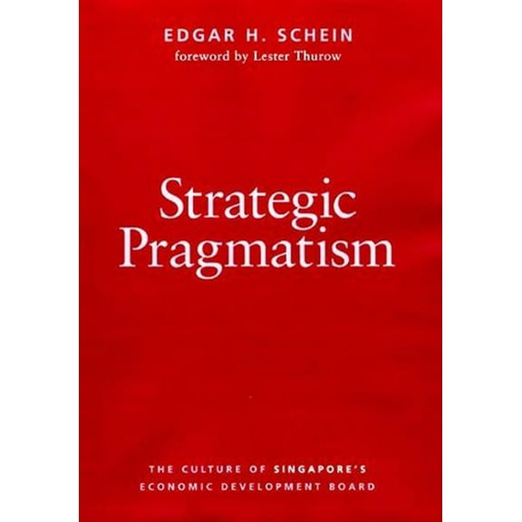 Organization Studies Strategic Pragmatism: The Culture of Singapore's Economics Development Board, Book 11, (Paperback)