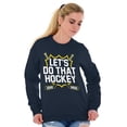 thumbnail image 4 of Let's Do That Hockey Sports Sweatshirt for Men or Women Brisco Brands X, 4 of 6