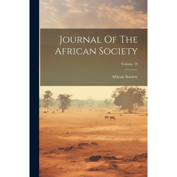 Journal Of The African Society; Volume 19 (Paperback)