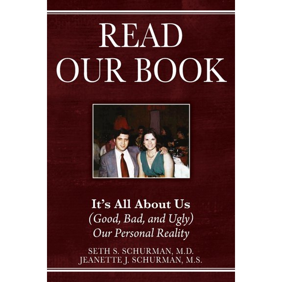 Read Our Book: It's All About Us (Good, Bad, and Ugly) Our Personal Reality, (Paperback)