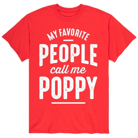 Instant Message - My Favorite People Call Me Poppy - Men's Short Sleeve Graphic T-Shirt