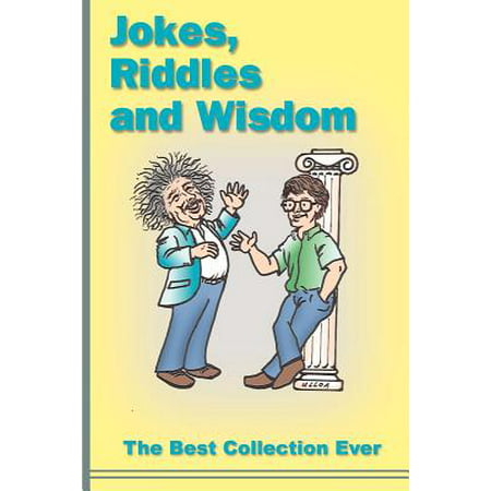 Jokes, Riddles and Wisdom : The Best Collection (The Best Riddles Ever)