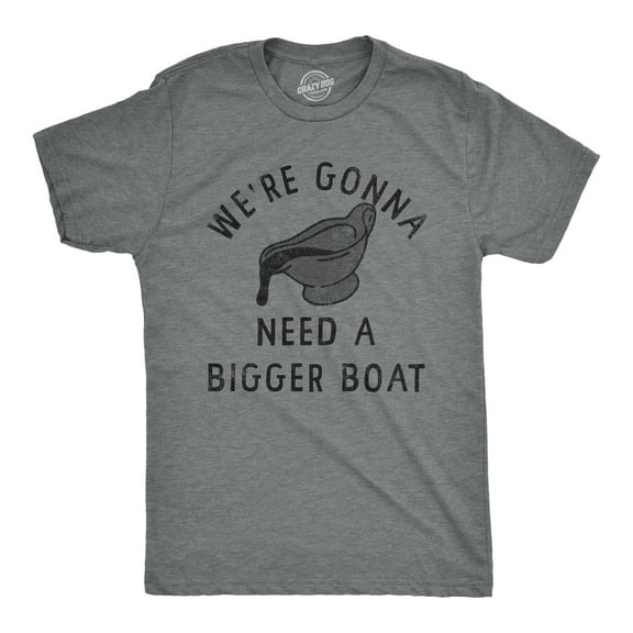 Mens Were Gonna Need A Bigger Boat T Shirt Funny Thanksgiving Dinner Gravy Joke Tee for Guys Graphic Tees