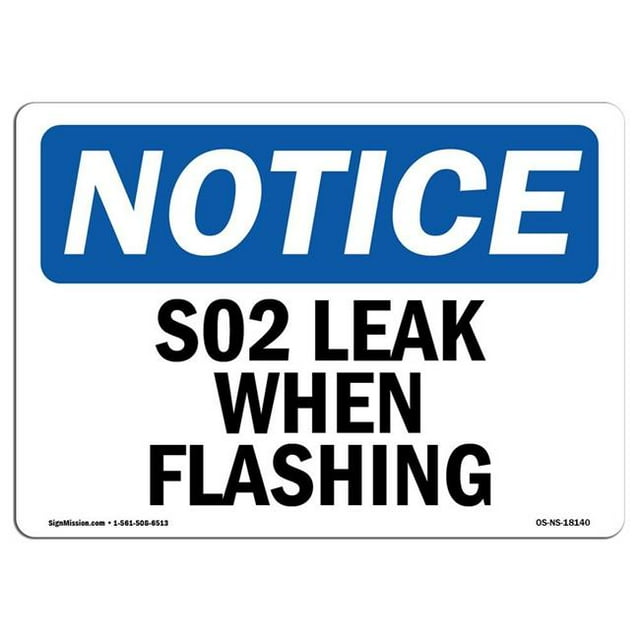 SignMission OS-NS-A-1218-L-18140 12 x 18 in. OSHA Notice Sign - S02 Leak When Flashing