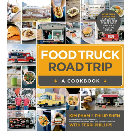 Food Truck Road Trip--A Cookbook : More Than 100 Recipes Collected  from the Best Street Food Vendors Coast to (Best Artists To Collect)