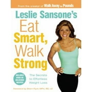 Pre-Owned Leslie Sansone's Eat Smart, Walk Strong: The Secrets to Effortless Weight Loss (Paperback) 0446693375 9780446693370
