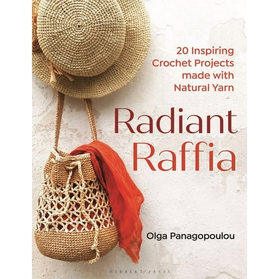 Radiant Raffia: 20 Inspiring Crochet Projects Made with Natural Yarn, (Paperback)