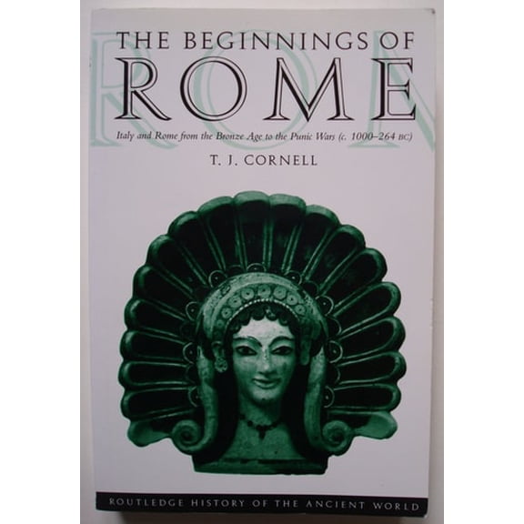 Pre-Owned The Beginnings of Rome: Italy and Rome from the Bronze Age to the Punic Wars (c.1000-264 BC) (Paperback) 0415015960 9780415015967