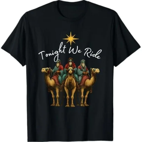 Sacred Tonight We Ride Three Wise Men Faith Filled Christian Unisex T-Shirt up to size 5XL
