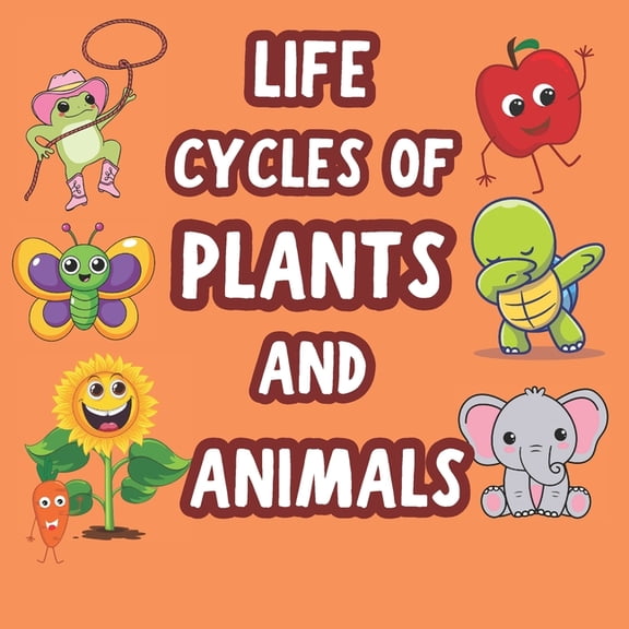 Life Cycles of Plants and Animals, (Paperback)