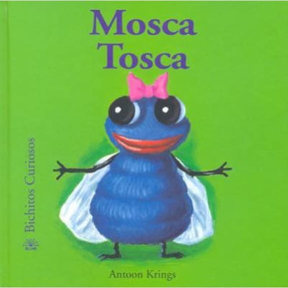 Pre-Owned Mosca Tosca (1) (Bichitos curiosos series) (Hardcover) 8498010438 9788498010435
