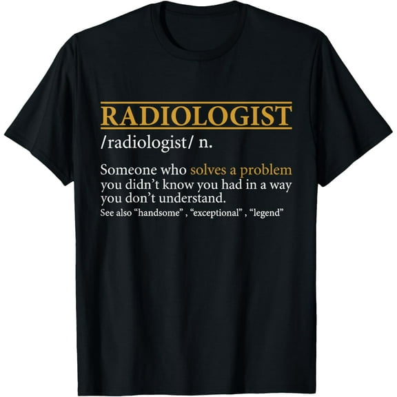 Funny RADIOLOGIST definition Birthday or Christmas Gift T-Shirt