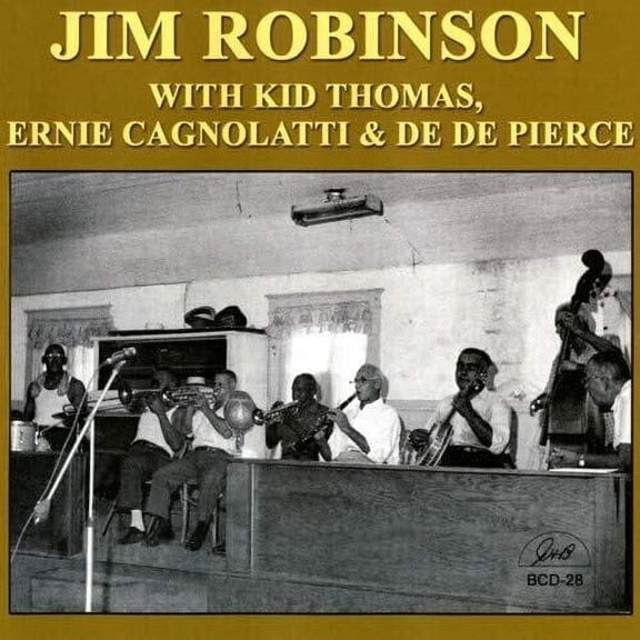 Jim Robinson - Jim Robinson with Kid Thomas, Ernie Cagnolatti & De De Pierce - Music & Performance - CD