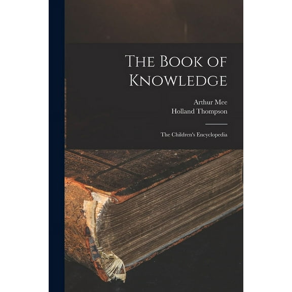 The Book of Knowledge: the Children's Encyclopedia, (Paperback)