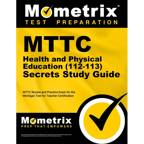 MTTC Health and Physical Education (112-113) Secrets Study Guide: MTTC Review and Practice Exam for the Michigan Test fo, (Paperback)