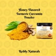 thumbnail image 3 of Reddy Naturals Turmeric Curcumin Powder with Black Pepper Piperine – 95% Curcuminoids – Honey Flavored Daily Wellness Drink Mix Supplement – Gluten-Free Non-GMO – 120g (4.2 oz), 3 of 6