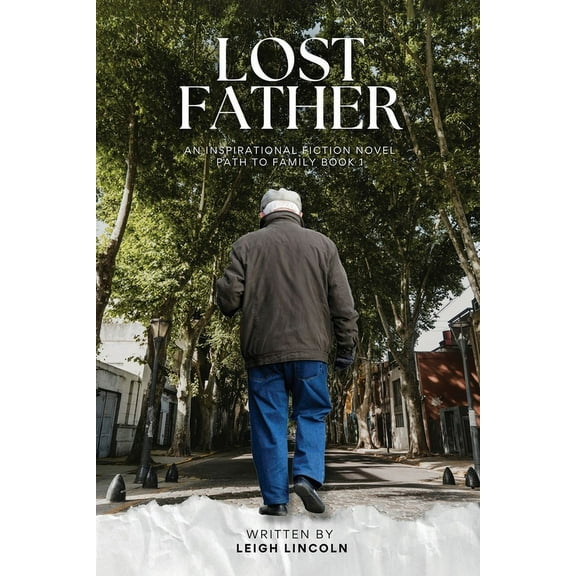 Lost Father: An Inspirational Fiction Novel Path to Family Book 1, (Paperback)
