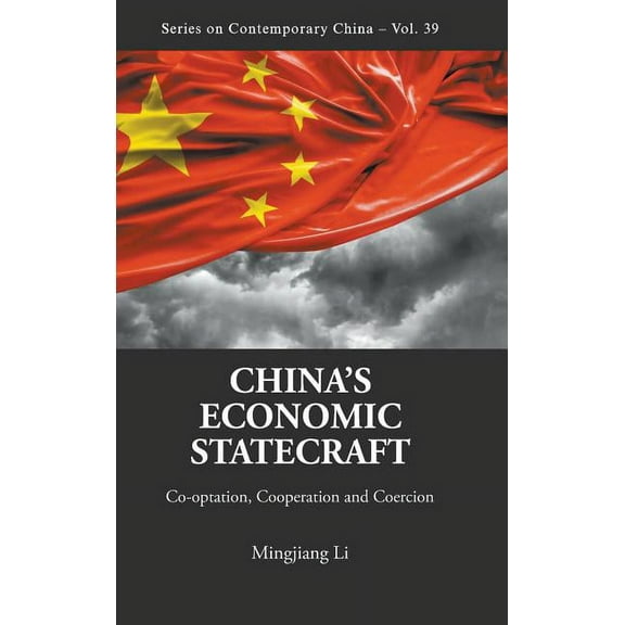 Contemporary China China's Economic Statecraft, Book 39, (Hardcover)
