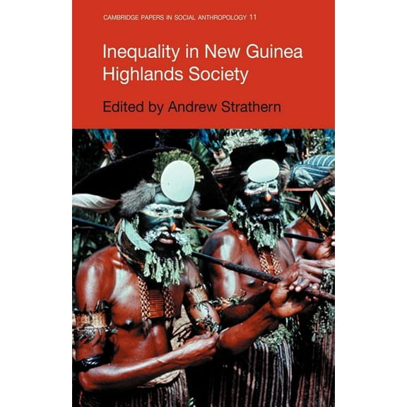 Cambridge Papers in Social Anthropology Inequality in New Guinea Highlands Societies, Book 11, (Paperback)