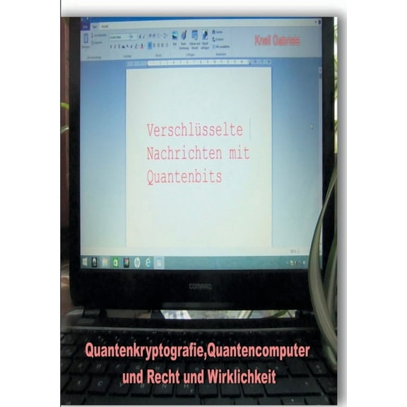 Quantenkryptografie, Quantencomputer und Recht und Wirklichkeit, (Paperback)