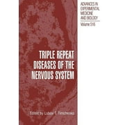 Advances in Experimental Medicine and Biology: Triple Repeat Diseases of the Nervous Systems (Paperback)