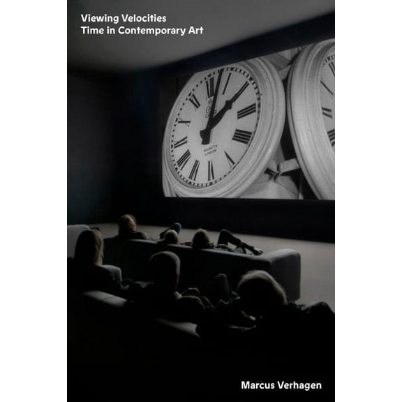 Viewing Velocities: Time in Contemporary Art (Paperback)
