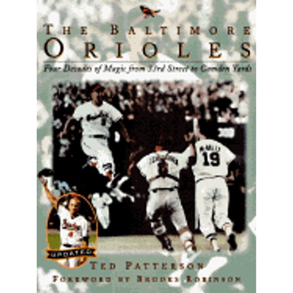 Pre-Owned The Baltimore Orioles: Four Decades of Magic from 33rd Street to Camden Yards (Hardcover) 0878338659 9780878338658