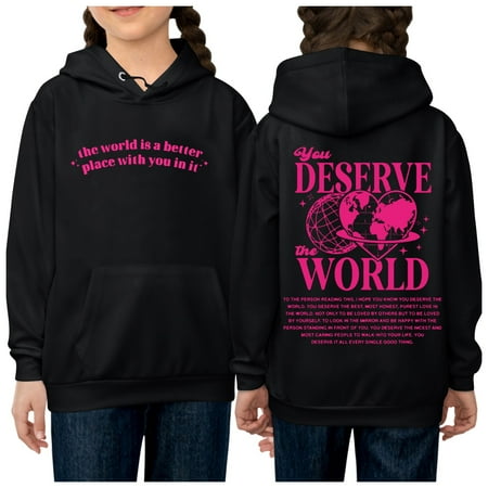 

You Deserve The World Girl s Hoodie Long Sleeve Soft Sweatshirt Graphic Hoody Kids Cute Pullovers Top Clothes For Girls Toddler Baby Christmas Outfits Toddler Long Sleeve Shirts Boys Easter Sweatshirt