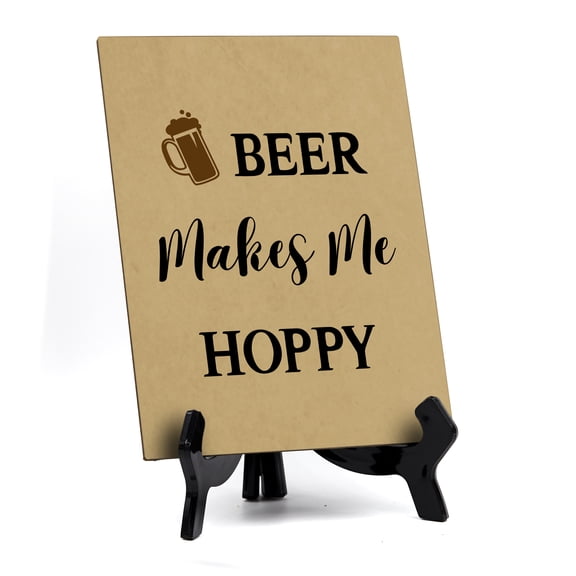 Signs ByLITA Beer Makes Me Hoppy, Table Sign, 6" x 8" (Tan)