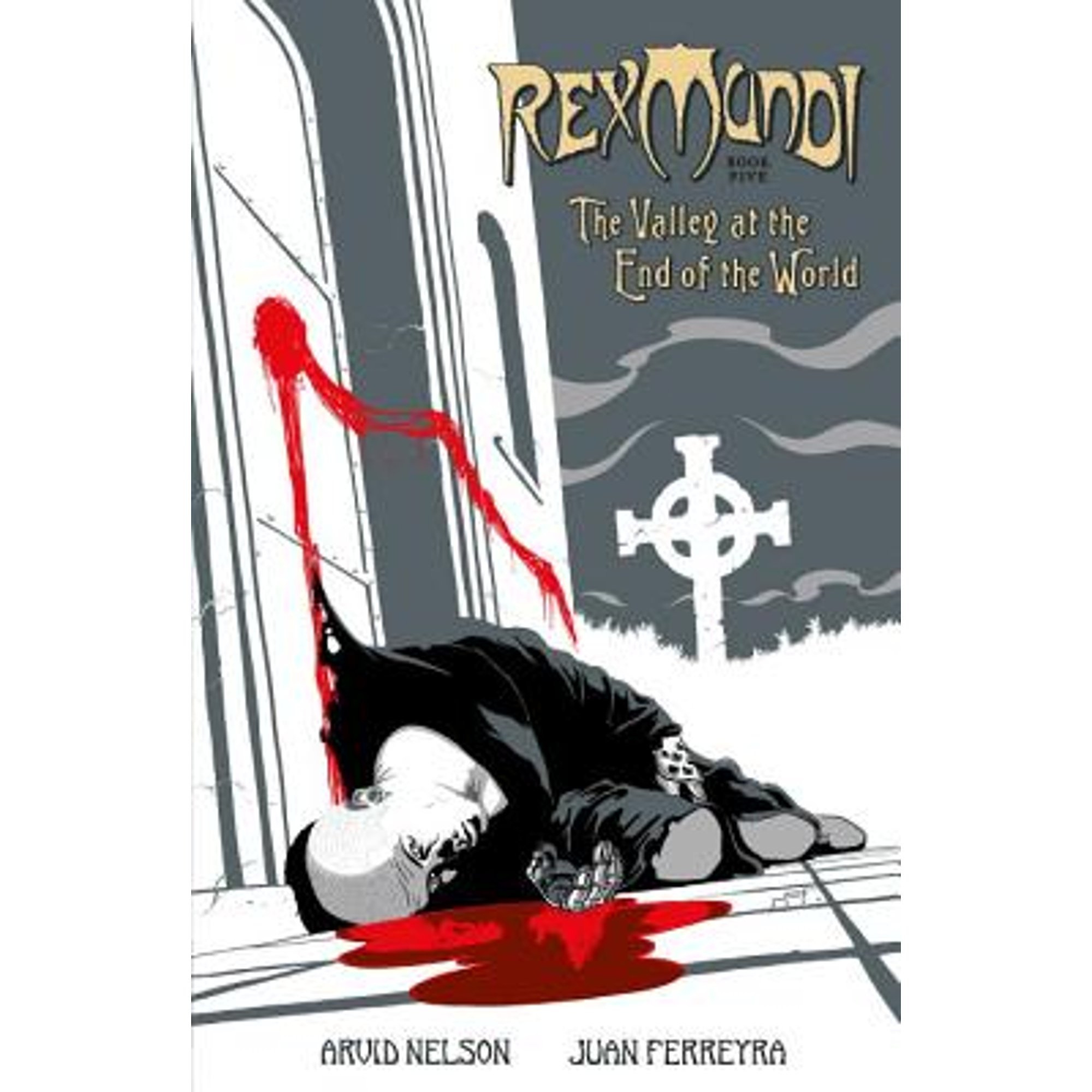 Rex Mundi Volume 5: The Valley At The End Of The World (Paperback) by Arvid Nelson, Dark Horse