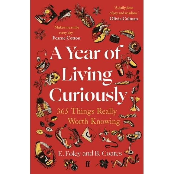 A Year of Living Curiously: 365 Things Really Worth Knowing, (Paperback)