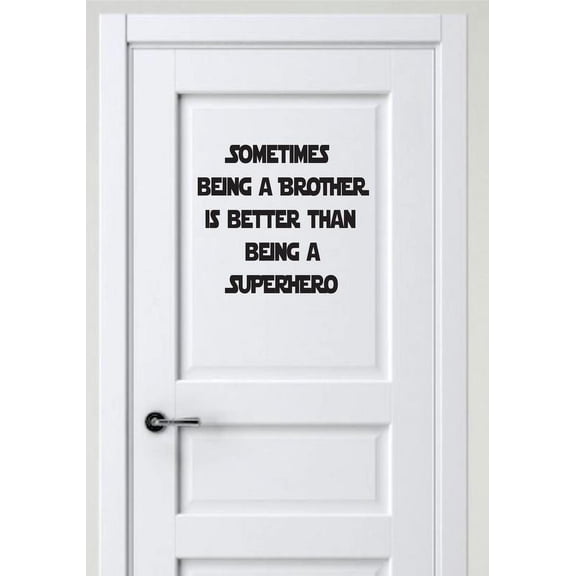 Sometimes A Brother Is Better Than Being A Superhero Quote Family Cartoon Siblings Bedroom Custom Wall Decal Vinyl Sticker 10 Inches X 10 Inches