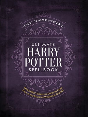 Pre-Owned The Unofficial Ultimate Harry Potter Spellbook: A Complete Reference Guide to Every Spell in the Realm of Wizards and Witches (Hardcover) 1948174243 9781948174244