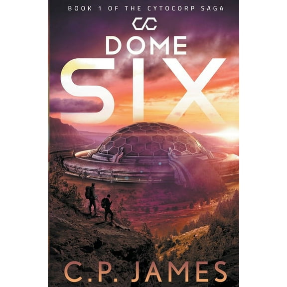 The Cytocorp Saga Dome Six, Book 1, (Paperback)