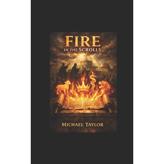Fire in the Scrolls: How the Apostles Lit the World on Fire Using Only the Old Testament, (Paperback)