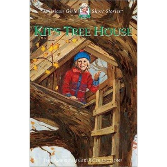 Pre-Owned Kit's Tree House (American Girls Short Stories) (Hardcover) 1584856998 9781584856993