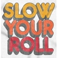 thumbnail image 2 of Slow Your Roll Saying Geek Nerd Gym Plus Size Crewneck Graphic Tee Shirt Brisco Brands 3X, 2 of 4