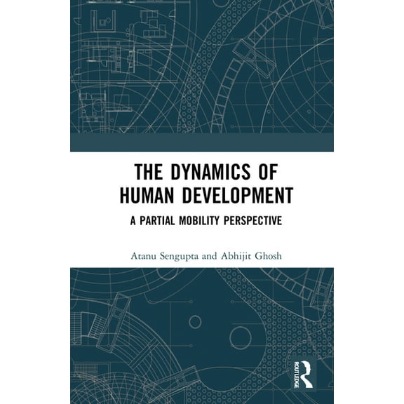 The Dynamics of Human Development: A Partial Mobility Perspective, (Hardcover)