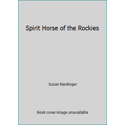 Spirit Horse of the Rockies [Paperback - Used]