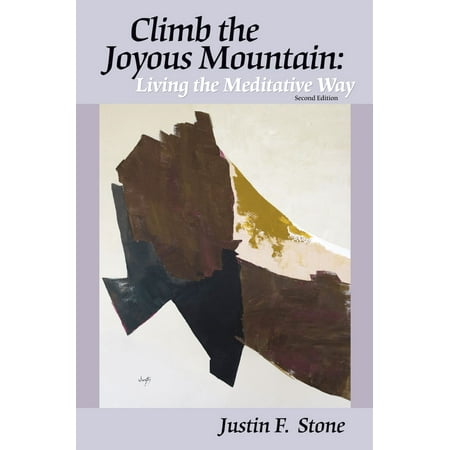 Climb the Joyous Mountain: Living the Meditative Way (2nd Edition) -