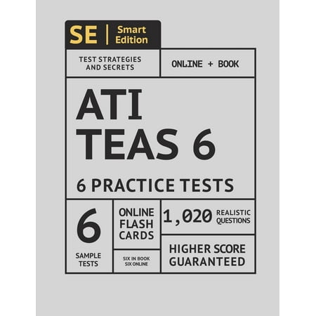 Ati Teas 6 Practice Tests Workbook: 6 Full Length Practice Test Workbook Both in Book + Online, 1,020 Realistic Questions and Online Flashcards for All Subjects for the Teas Test of Essential