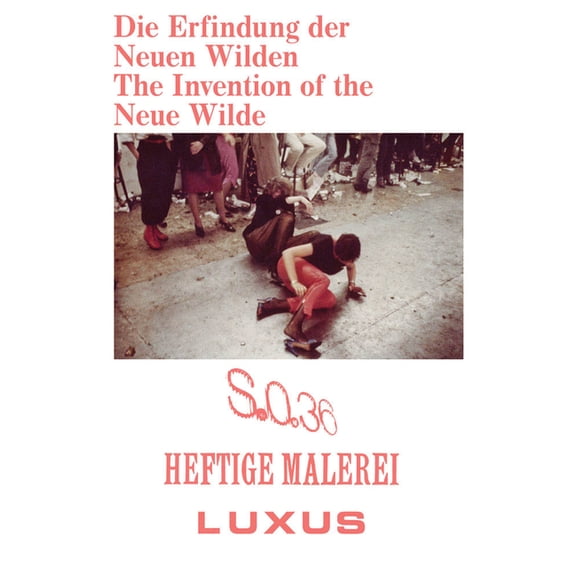 The Invention of the Neue Wilde: Painting and Subculture Around 1980, (Paperback)